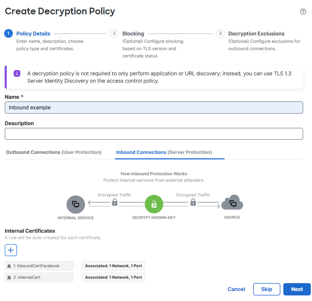 Your decryption policy can cover outbound servers with a Decrypt - Resign rule or inbound servers with a Decrypt - Known Key rule.